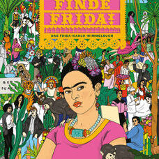 Buch* Finde Frida! Das Frida-Kahlo-Wimmelbuch mit Sachinfos.